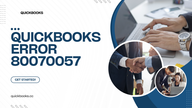 QuickBooks Error 80070057: Causes, Solutions, and Tips for Prevention